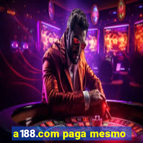 a188.com paga mesmo